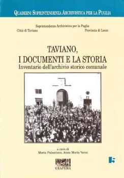 Visualizza i dettagli per TAVIANO, I DOCUMENTI E LA STORIA. INVENTARIO DELL`ARCHIVIO STORICO COMUNALE Immagine di TAVIANO, I DOCUMENTI E LA STORIA. INVENTARIO DELL`ARCHIVIO STORICO COMUNALE