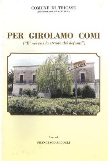 Immagine di PER GIROLAMO COMI. " E` NEI VIVI LA STRADA DEI DEFUNTI "