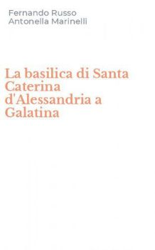 Visualizza i dettagli per LA BASILICA DI SANTA CATERINA D`ALESSANDRIA A GALATINA Immagine di LA BASILICA DI SANTA CATERINA D`ALESSANDRIA A GALATINA