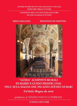 Visualizza i dettagli per GUIDA AI DIPINTI MURALI DI MARIO E GUIDO PRAYER (1924) NELL`AULA MAGNA DEL PALAZZO ATENEO DI BARI Immagine di GUIDA AI DIPINTI MURALI DI MARIO E GUIDO PRAYER (1924) NELL`AULA MAGNA DEL PALAZZO ATENEO DI BARI