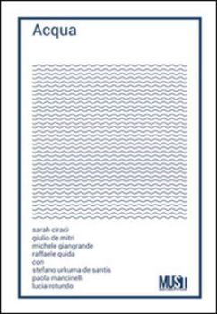 Visualizza i dettagli per ACQUA (CATALOGO DELLA MOSTRA) MUST Immagine di ACQUA (CATALOGO DELLA MOSTRA) MUST