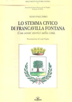 Visualizza i dettagli per STEMMA CIVICO DI FRANCAVILLA FONTANA. CON CENNI STORICI SULLA CITTA` (LO) Immagine di STEMMA CIVICO DI FRANCAVILLA FONTANA. CON CENNI STORICI SULLA CITTA` (LO)