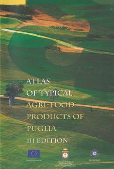 Visualizza i dettagli per ATLAS OF TYPICAL AGRI - FOOD PRODUCTS OF PUGLIA III EDITION Immagine di ATLAS OF TYPICAL AGRI - FOOD PRODUCTS OF PUGLIA III EDITION