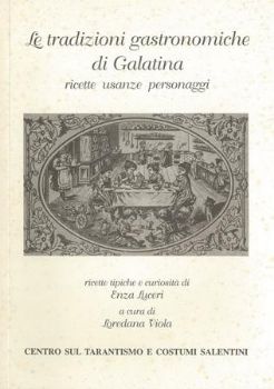 Visualizza i dettagli per LE TRADIZIONI GASTRONOMICHE DI GALATINA - RICETTE USANZE PERSONAGGI Immagine di LE TRADIZIONI GASTRONOMICHE DI GALATINA - RICETTE USANZE PERSONAGGI