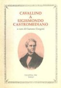 Immagine di LETTERE DAL CARCERE - SCRITTI DI STORIA E DI ARTE - CAVALLINO A SIGISMONDO CASTROMEDIANO