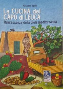 Visualizza i dettagli per CUCINA DEL CAPO DI LEUCA QUINTESSENZA DELLA DIETA MEDITERRANEA Immagine di CUCINA DEL CAPO DI LEUCA QUINTESSENZA DELLA DIETA MEDITERRANEA