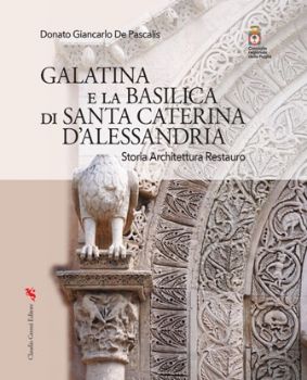 Visualizza i dettagli per GALATINA E LA BASILICA DI SANTA CATERINA D`ALESSANDRIA Immagine di GALATINA E LA BASILICA DI SANTA CATERINA D`ALESSANDRIA