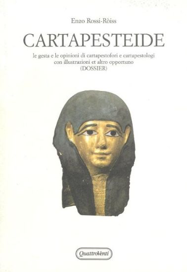 Immagine di CARTAPESTEIDE. LE GESTA E LE OPINIONI DI CARTAPESTOFORI E CARTAPESTOLOGI CON ILLUSTRAZIONI ED ALTRO