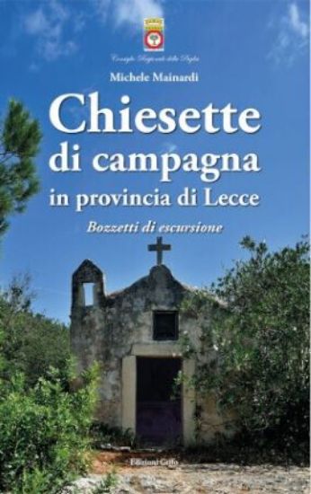 Immagine di CHIESETTE DI CAMPAGNA IN PROVINCIA DI LECCE. BOZZETTI DI ESCURSIONE