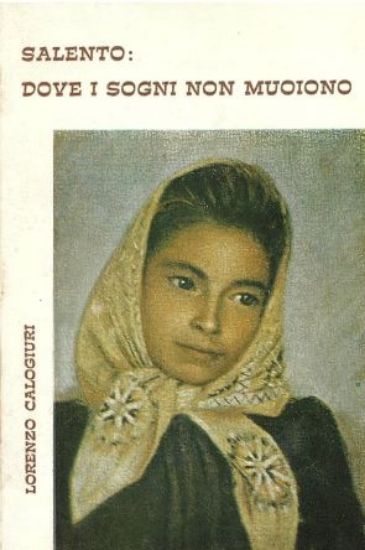Immagine di SALENTO DOVE I SOGNI NON MUOIONO