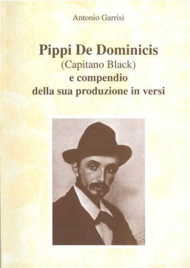Immagine di PIPPI DE DOMINICIS ( CAPITANO BLACK ) E COMPENDIO DELLA SUA PRODUZIONE IN VERSI