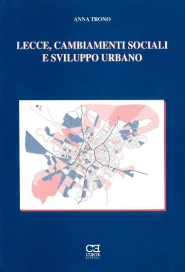 Immagine di LECCE. CAMBIAMENTI SOCIALI E SVILUPPO URBANO