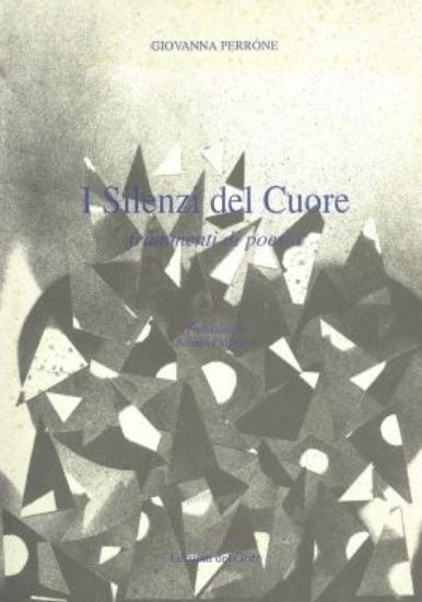 Immagine di I SILENZI DEL CUORE. FRAMMENTI DI POESIA