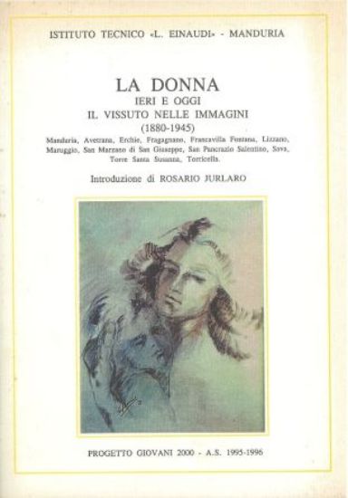 Immagine di LA DONNA. IERI E OGGI IL VISSUTO NELLE IMMAGINI ( 1880 - 1945 )