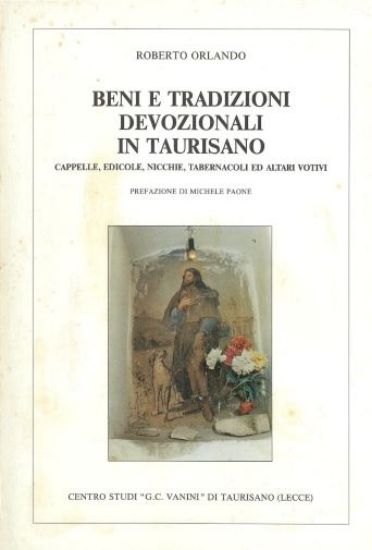 Immagine di BENI E TRADIZIONI DEVOZIONALI IN TAURISANO. CAPPELLE, EDICOLE, NICCHIE, TABERNACOLI, ALTARI VOTIVI