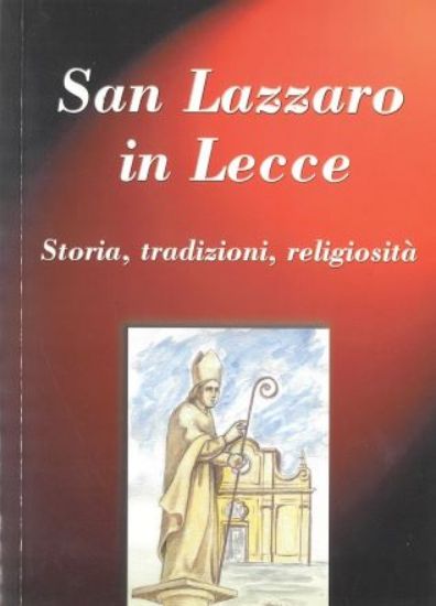 Immagine di SAN LAZZARO IN LECCE. STORIA, TRADIZIONI, RELIGIOSITA'
