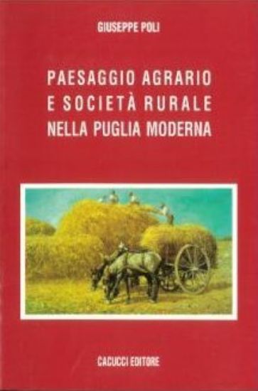 Immagine di PAESAGGIO AGRARIO E SOCIETA' RURALE NELLA PUGLIA MODERNA