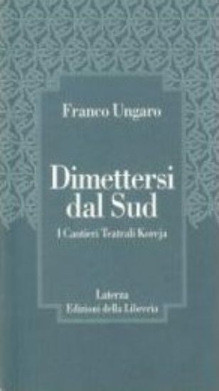 Immagine di DIMETTERSI DAL SUD. I CANTIERI TEATRALI KOREJA
