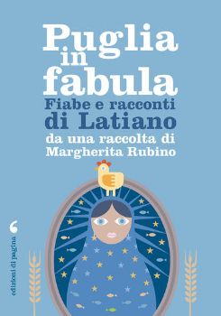 Visualizza i dettagli per PUGLIA IN FABULA. FIABE E RACCONTI DI LATIANO DA UNA RACCOLTA DI MARGHERITA RUBINO Immagine di PUGLIA IN FABULA. FIABE E RACCONTI DI LATIANO DA UNA RACCOLTA DI MARGHERITA RUBINO
