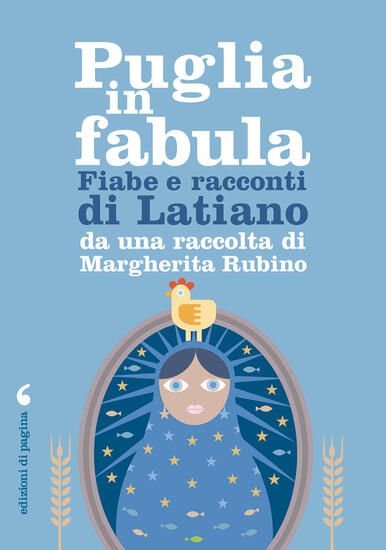 Immagine di PUGLIA IN FABULA. FIABE E RACCONTI DI LATIANO DA UNA RACCOLTA DI MARGHERITA RUBINO