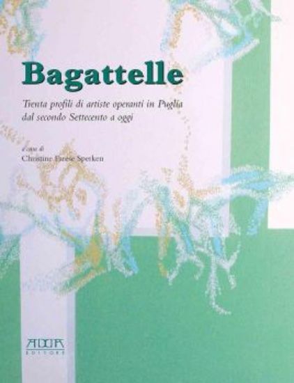 Immagine di BAGATTELLE. TRENTA PROFILI DI ARTISTE OPERANTI IN PUGLIA DAL SECONDO SETTECENTO A OGGI