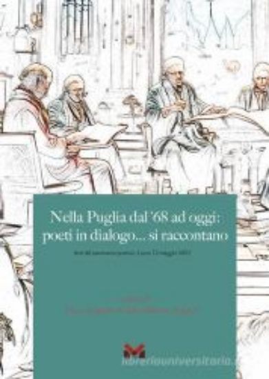 Immagine di NELLA PUGLIA DEL '68 AD OGGI: POETI IN DIALOGO... SI RACCONTANO (ATTI DEL SEMINARIO POETICO)