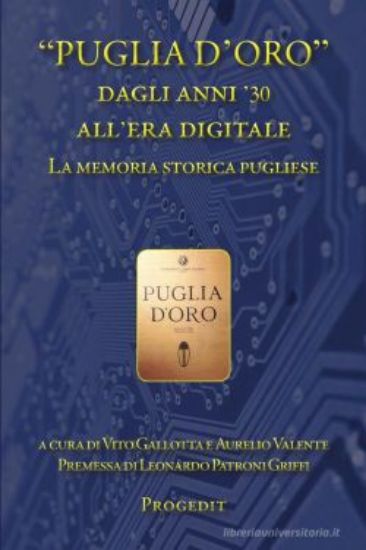 Immagine di PUGLIA D'ORO. DAGLI ANNI '30 ALL'ERA DIGITALE. LA MEMORIA STORICA PUGLIESE