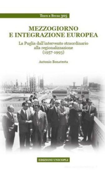 Immagine di MEZZOGIORNO E INTEGRAZIONE EUROPEA. LA PUGLIA DALL'INTERVENTO STRAORDINARIO ALLA REGIONALIZZAZIO...