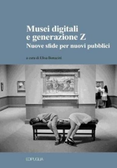 Immagine di MUSEI DIGITALI E GENERAZIONE Z. NUOVE SFIDE PER NUOVI PUBBLICI