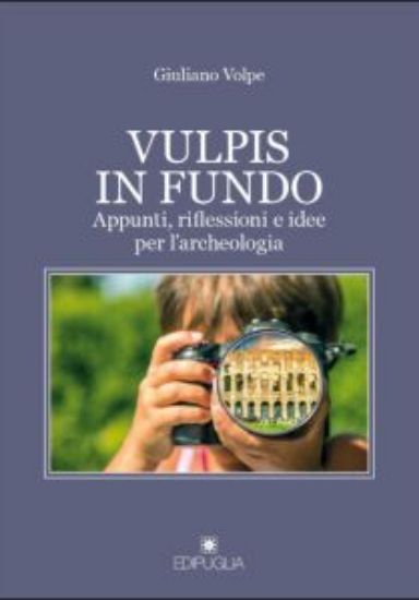 Immagine di VULPIS IN FUNDO. APPUNTI, RIFLESSIONI E IDEE PER L'ARCHEOLOGIA
